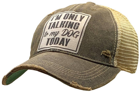 I'm Only Talking To My Dog Today Trucker Hat Baseball Cap